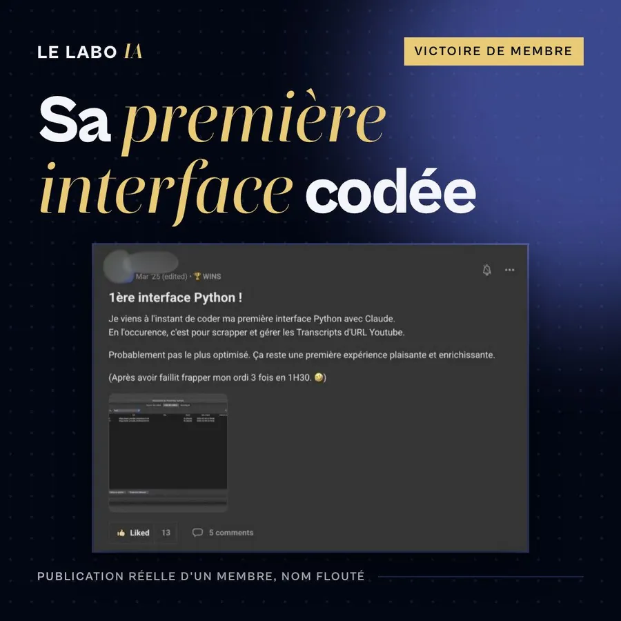 Visuel LE LABO IA « Sa première interface codée » : publication d'un membre, nom flouté, qui vient de coder avec Claude sa première interface Python pour récupérer et gérer des transcriptions de vidéos YouTube.
