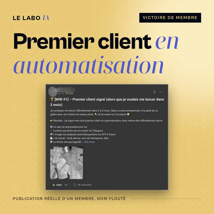 Visuel LE LABO IA « Premier client en automatisation » : publication d'un membre qui signe son premier client en automatisation avant même de s'être lancé officiellement, nom flouté.