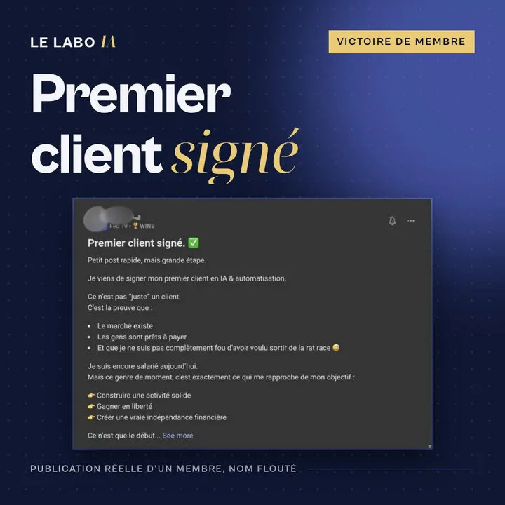 Visuel LE LABO IA « Premier client signé » : publication d'un membre qui signe son premier client en IA et automatisation, nom flouté.